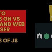 HOW TO RUN JAVASCRIPT INSIDE VS CODE AND WEB BROWSER JS SERIES 2