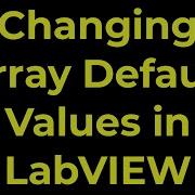 LabVIEW Changing Array Default Values