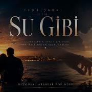 SU GİBİ Duygusal Arabesk Pop Düet Gurbetteki Sevdalara 2026