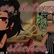 Love Between Stitches Part 3 BL GL GCMM GCMV Feel Like Shit By Tate Mcrae
