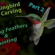 Hummingbird Wood Carving Part 2 Painting
