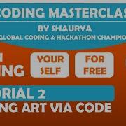 Making Art Via Code Masterclass By Shaurya Learn Coding For FREE WhiteHat Jr Code Org
