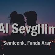 Semicenk Funda Arar Al Sevgilim Sözleri