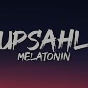 UPSAHL Melatonin Lyrics