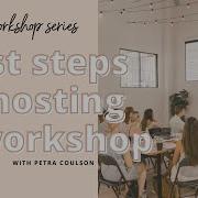 The Workshop Series First Steps To Hosting A Workshop