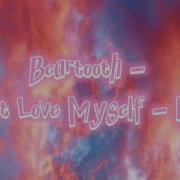 Beartooth Might Love Myself Lyrics
