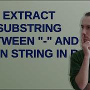 Extract Substring Between And In String In R