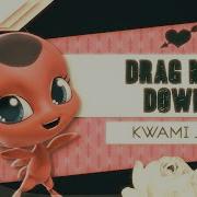 M P Drag Me Down Kwami June ᴹᴱᴾ