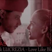 Cesare Lucrezia The Borgias Love Like Blood