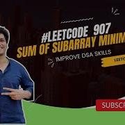 Leetcode 907 Sum Of Subarray Minimums Monotonic Stacks Coding Decoded SDE Sheet