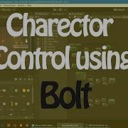 Character Control In Unity Using BOLT