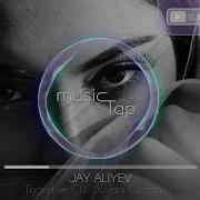 Jay Aliyev Together Ft Jovani Occomy
