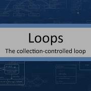 Loops The Collection Controlled Loop