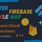 Flutter Firebase Google Map Series EP 11 Firebase Cloud Functions