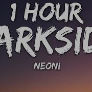 NEONI Darkside Lyrics 1 Hour