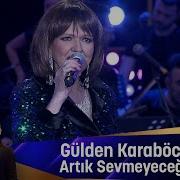 Gülden Karaböcek ARTIK SEVMEYECEĞIM