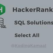 HackerRank SQL Solution SELECT All Question
