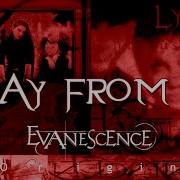 Evanescence Away From Me Lyrics