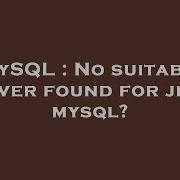MySQL No Suitable Driver Found For Jdbc Mysql