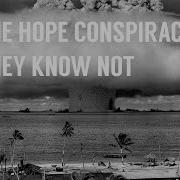 The Hope Conspiracy They Know Not Unofficial Video