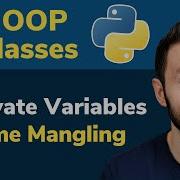 5 6 OOP Classes In Python Private Variables And Name Mangling