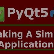 6 PyQt5 Making A Simple App