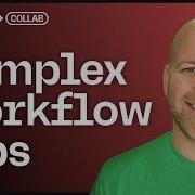 Tips For Building Complex Workflows