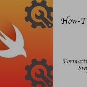 Formatting Dates Using DateFormatter Swift 4