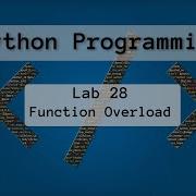 2022 Spring Intro To Python Lab 28 Function Overloading The WRONG WAY