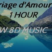 Mariage D Amour 1 HOUR IN 8D AUDIO Use Headphones 8D Music Song