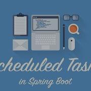 Scheduled Tasks In Spring Boot