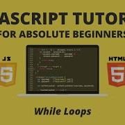 JavaScript For Beginners 11 While Loops