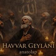 Havvar Geylânî ANATOLAP