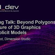Lightning Talk Beyond Polygons The Future Of 3D Graphics With Implicit Models Pierre Wilmot