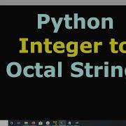 Python Convert Integer To Octal String
