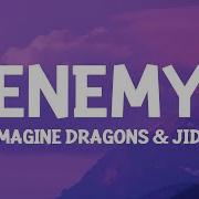 Imagine Dragons JID Enemy Lyrics Oh The Misery Everybody Wants To Be My Enemy