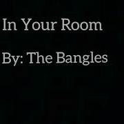 The Bangles In Your Room Lyric Video
