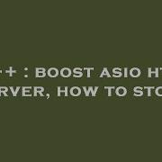C Boost Asio Http Server How To Stop