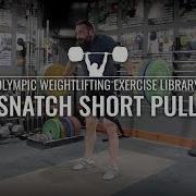 Snatch Short Pull Olympic Weightlifting Exercise Library