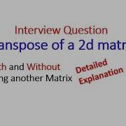 Transpose Of A 2d Matrix With And Without Using Another Matrix Hindi