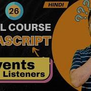 JavaScript Tutorial In Hindi 26 Events Event Listeners 2025