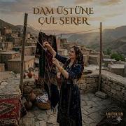 Dam Üstüne Çul Serer