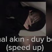 Nihal Akın Duy Beni Speed Up