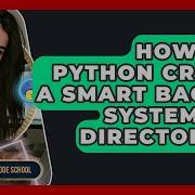 How Can Python Create A Smart Backup System For Directories Python Code School