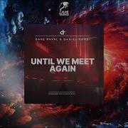 Dave Raval Daniel Kandi Until We Meet Again Extended Mix DAVE RAVAL MUSIC