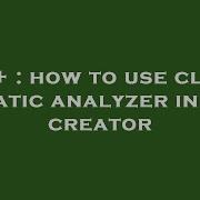 C How To Use Clang Static Analyzer In Qt Creator