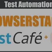 TestCafe BROWSERSTACK In 10 MINUTES TestCafe Tutorial For BEGINNERS