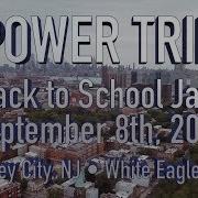 Power Trip FULL SET 9 8 18 Back To School Jam 2018