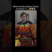 When You Play Subway Surfers In Reverse Shorts Funny Subwaysurfers Fyp Reverse Comedy