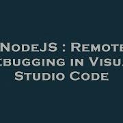 NodeJS Remote Debugging In Visual Studio Code